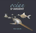 Vignette de la couverture du livre Ocan d'ARGENT d'Alain Laborde