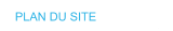 PLAN DU SITE
